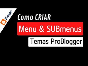 Como Criar MENU e SUBMENU nos Templates da Pro Blogger
