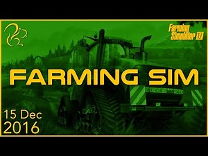 Farming Simulator 17 | 15th December 2016 | SquirrelPlus