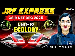CSIR NET Dec 2025 | Ecology | Unit-10 | JRF Express | Shaily Ma’am | VedPrep Biology Academy