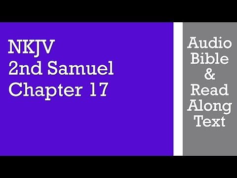 2nd Samuel 17 - NKJV - (Audio Bible & Text)