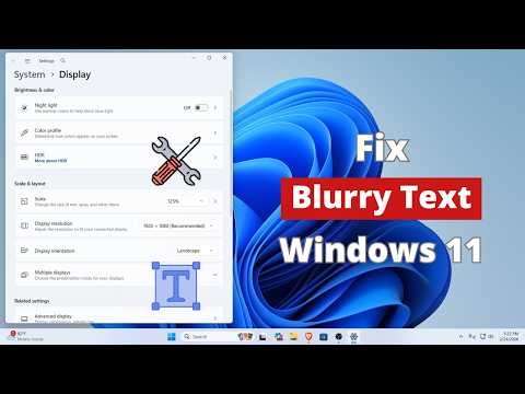How to Fix Blurry Text or Text Not Clear in Windows 11