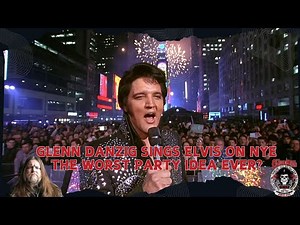 GLENN DANZIG SINGS ELVIS ON NYE | The Worst Party Idea Ever?