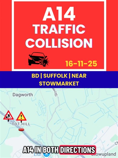 A14 TRAFFIC COLLISION ⚠️ | BOTH DIRECTIONS CLOSED ⛔ | BETWEEN J49 (Tot Hill / Stowmarket) & J50 (Stowupland / Cedars Interchange) | SUFFOLK 🕒 POSTED SHORTLY AFTER 17:30 GMT | 16-11-25 🔎 Details: • 🚧 Both directions closed between J49(Tot Hill) & J50(Cedars interchange) near Stowmarket • 🚓 Emergency services managing the scene • 🚗 Traffic heavily affected across Stowmarket / Stowupland / Haughley • 🔄 Local diversions in place — follow official signage • ⚠️ Delays expected to remain for some