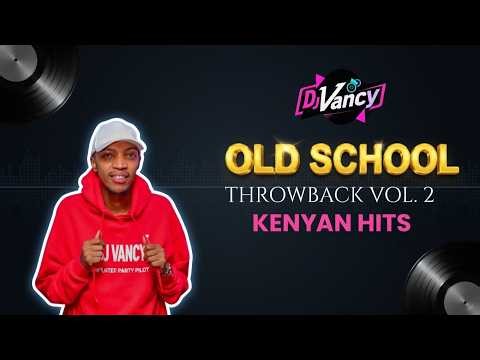 KENYAN OLD SCHOOL LOCAL THROWBACK VOL 2 Old School Hits DJ Vancy