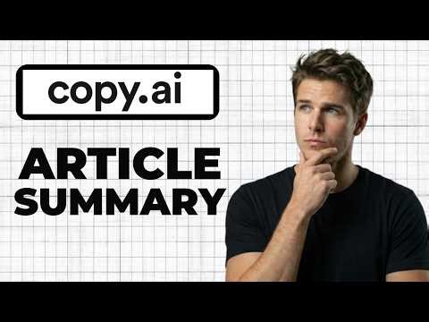 How To Summarize Articles With Copy.ai (Full Guide)