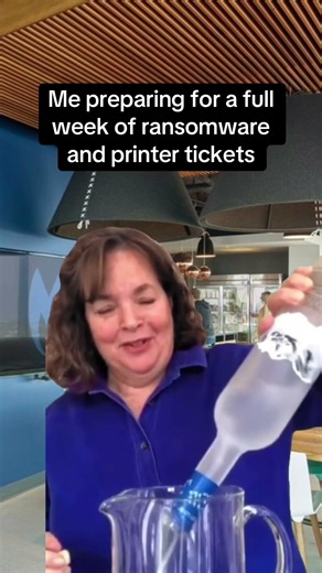Me preparing for a full week of ransomware and printer tickets