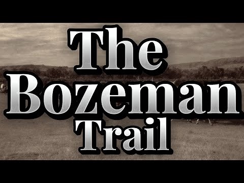 Conquering the Wild West: The Legendary Bozeman Trail
