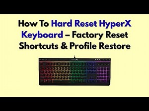 How To Hard Reset HyperX Keyboard – Factory Reset Shortcuts & Profile Restore