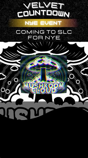 SLC, are you ready!? Mushroom Cloud is coming to SLC for NYE!!! Huge production, Stacked lineup, Super sweet early bird deal. Tickets are selling fast! Get yours now! https://www.eventbrite.com/e/nye-velvet-countdown-tickets-1975024657918?aff=Facebook | VIP Event Center SLC
