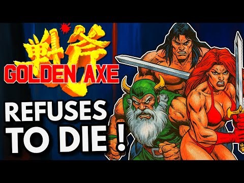 This Game Refuses To Die - The Golden Axe Story