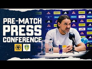 Daniel Farke press conference | Wolverhampton Wanderers v Leeds United | Premier League