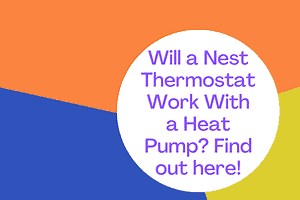 Will A Nest Thermostat Work With A Heat Pump? Find Out Here! - My Automated Palace