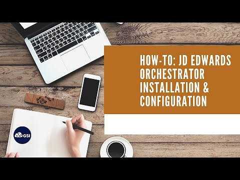 How-To: JD Edwards Orchestrator Installation & Configuration