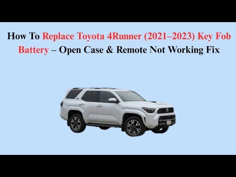 How To Replace Toyota 4Runner (2021–2023) Key Fob Battery – Open Case & Remote Not Working Fix