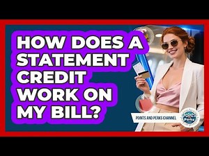 How Does a Statement Credit Work on My Bill?