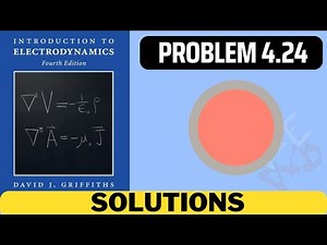 Griffiths Problem 4.24 solution | introduction to electrodynamics (4th Edition) Griffiths solutions