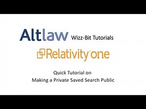 Making a Private Saved Search Public in RelativityOne with Altlaw