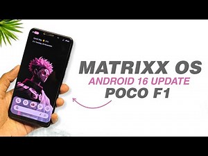 POCO F1 - Project MATRIXX 12.1.0 Official Update 😍 Android 16 - Bugs And Features