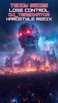 LOSE CONTROL – Teddy Swims [Hardstyle Remix DJ_TERMINATOR]