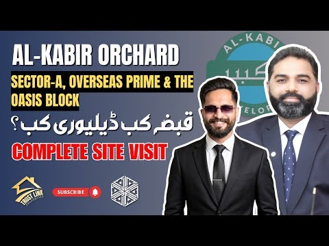Al Kabir Orchard Complete Site Visit 2026 | Sector A, Overseas Prime & Oasis Block Delivery Update