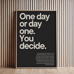 Motivation Poster Gym Decor One Day or Day One You Decide | Different Colors - Etsy