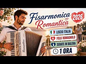 1 Ora di Fisarmonica 2026 | Liscio Italia | Folk Romagnolo | Ballo Tradizionale | Serate in Balera