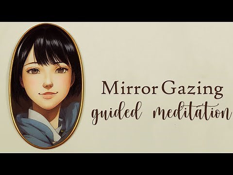 5 Minute Mirror Gazing Guided Meditation for Self Esteem, Self Love & Acceptance