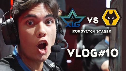 【瓦禧Daily】XLG vs WOL 2025VCTCN第二赛段VLOG#10