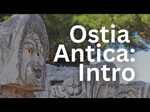 Ostia Antica Chapter 1: An Introduction