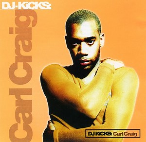 Carl Craig - DJ-Kicks: