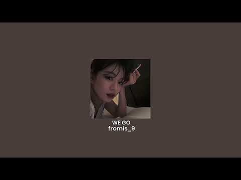 WE GO - fromis_9 (speed up)
