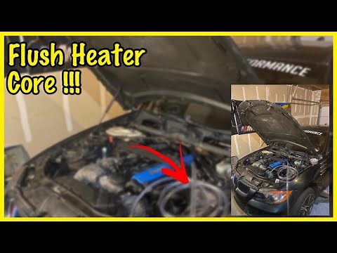 DIY HOW TO FLUSH A HEATER CORE ON A E90 BMW
