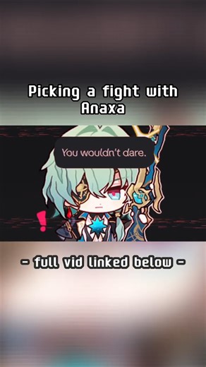Picking a fight with Anaxa | Picking a fight with the Honkai: Star Rail boys