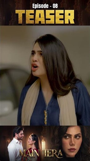 Main Tera Episode 8 | Teaser | #yusrairfan | #arezahmed | #ghanaali | #shorts