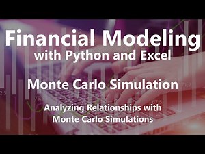 Analyzing Relationships with Monte Carlo Simulations - Monte Carlo Simulation