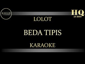 LOLOT BEDA TIPIS - KARAOKE