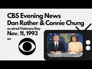 CBS Evening News with Dan Rather & Connie Chung as aired Nov. 11, 1993 on CBS