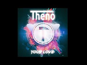 Theno - Your Love