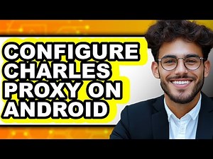 How to Configure Charles Proxy on Android (Full Guide)