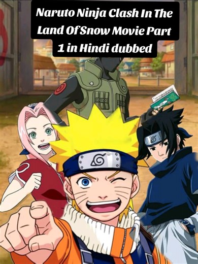 Naruto Ninja Clash In The Land Of Snow: Movie Part 1
