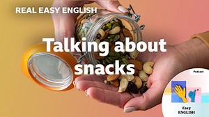 BBC Learning English - Real Easy English / Talking about snacks