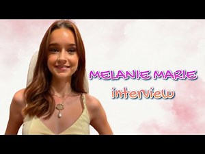 MELANIE MARIE interview