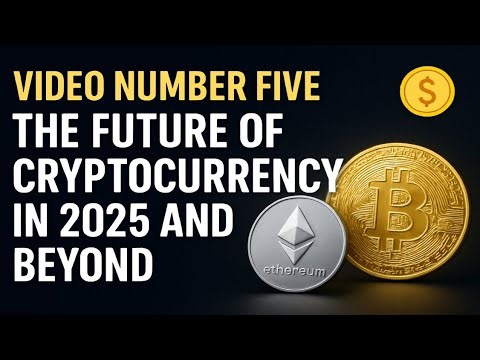 The Future of Cryptocurrency in 2025 and Beyond | Bitcoin, Ethereum & AI Revolution