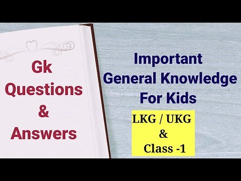 General Knowledge Questions And Answers For Kids / LKG ,UKG and Class -1