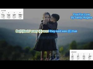 Fool for Love (no capo) by Sandy Rogers play along with scrolling guitar chords and lyrics