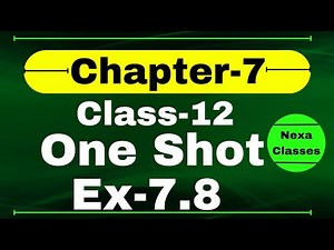 One Shot Ex 7.8 Class12 | Chapter 7 | Class 12 One Shot Ex 7.8 Math | Ex 7.8 Class 12 in One Shot