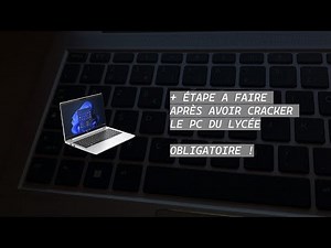 + ÉTAPE A FAIRE APRÈS AVOIR CRACKER LE PC DU LYCÉE - 2023/2024/2025/2026