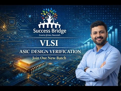 Success Bridge | VLSI ASIC Design Verification – Full Introduction | Join Our New Batch now.