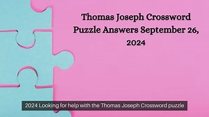 Thomas Joseph Crossword Puzzle Answers September 26, 2024