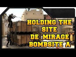 CS:GO - Holding The Bombsite! - Mirage Bombsite A